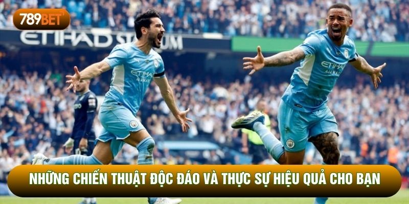 Những chiến thuật độc đáo và thực sự hiệu quả cho bạn