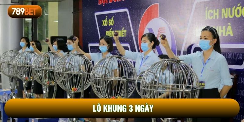 lô khung 3 ngày